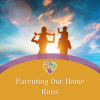 Silhouetted family at sunset with two adults carrying children on their shoulders, with the text “Parenting Our Home Runs” and a small heart icon overlaid on a curved banner.